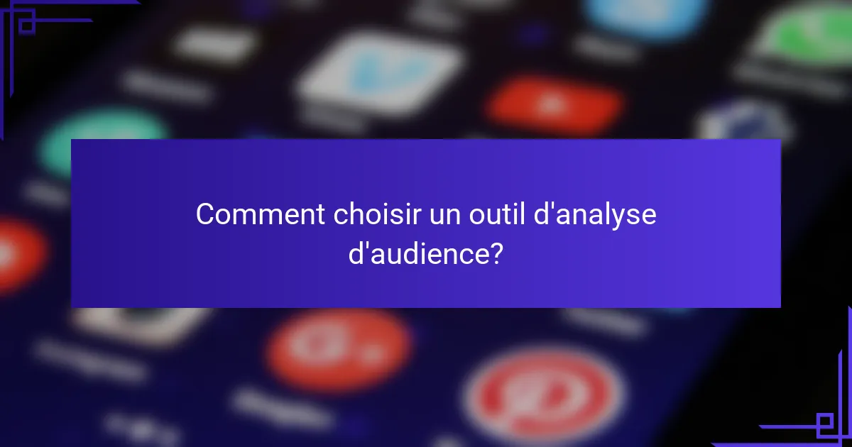 Comment choisir un outil d'analyse d'audience?